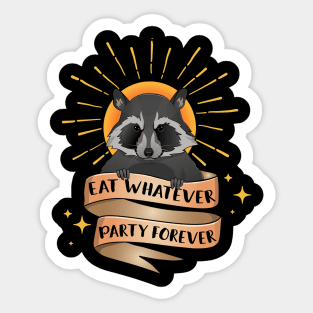 Eat Whatever Party Forever Sticker